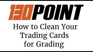 How to Clean Your Sports Trading Cards for Grading
