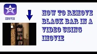 How to remove black bar of a video using Imovie
