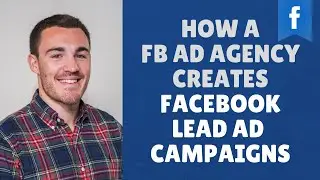 See How A Facebook Ads Agency Creates Facebook Lead Ad Campaigns