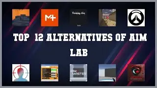 Aim Lab | Top 12 Alternatives of Aim Lab