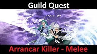 Guild Quest : Arrancar Killer - Melee - Bleach Brave Souls