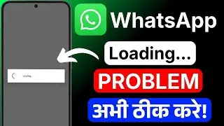 WhatsApp Not Opening Fix | App Stuck on Loading | WhatsApp Not Working Solution