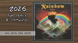 RAINBOW - Run With the Wolf [2026 Remix & Remaster]