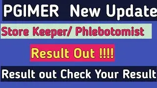 PGIMER Chandigarh Store Keeper and phlebotomist result out !!! check your result now !! result out