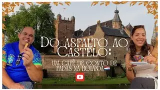 DO ASFALTO AO CASTELO: UM CAFÉ DE CONTO DE FADAS NA HOLANDA🇳🇱- VÍDEO N.17