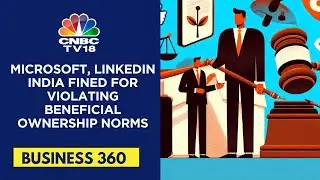 Govt Slaps ₹27 Lakh Fine on LinkedIn India, Satya Nadella & Others for Violating&nbsp;Companies&nbsp;Act