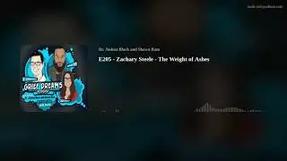 E205 - Zachary Steele - The Weight of Ashes