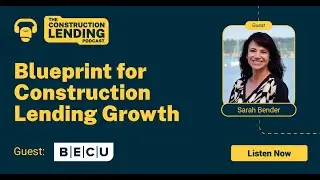 Blueprint for Construction Lending Growth