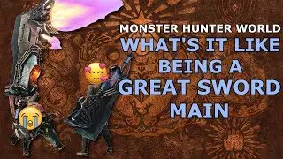 Monster Hunter World &mdash; Каково это &mdash; быть главным мечником