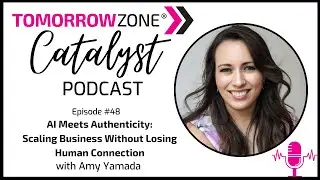 48: AI Meets Authenticity: Scaling Business Without Losing Human Connection with Amy Yamada