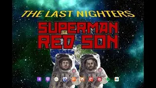 Superman: Red Son - Film Analysis - Episode 128 - The Last Nighters