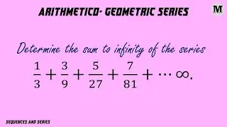 1.19 | Special Sequences and Series | Arithmetico-Geometric Series - Prob 19