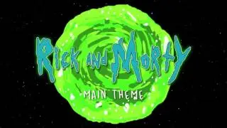 Rick and Morty Main Theme Song