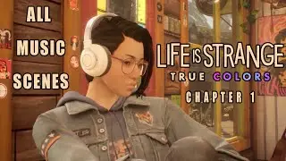 All Music Scenes from Life Is Strange: True Colors Chapter 1