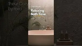 Relaxing Bath Time Music #relaxing #chillmusic