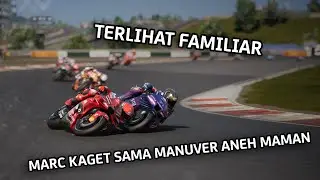 TERLIHAT SANGAT FAMILIAR, MARC KAGET DENGAN KEUNIKAN MANUVER MAMAN -  MOTOGP 25 MAMAN CAREER 21