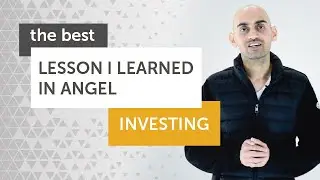 The Best Angel Investing Lesson I've Ever Learned