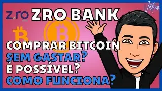 ZRO BANK -  COMO COMPRAR BITCOIN SEM GASTAR? &Eacute; POSSIVEL? COMO FUNCIONA?