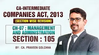 CA Inter Law : CH-07 MANAGEMENT & ADMINISTRATION - SECTION : 105 | By CA. Praveen Golchha