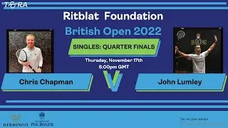 British Open Real Tennis 2022: Singles: Quarter Finals: Chris Chapman vs John Lumley