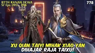 Xu Qiantaiyi Berpihak ke Xiao Yan! Raja Taixu Terancam? - BTTH Ranah Dewa