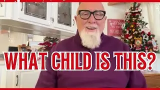 What Child Is This?