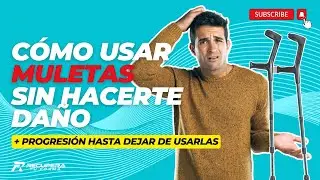 &iquest;Cu&aacute;l es la forma CORRECTA de USAR MULETAS sin hacerte da&ntilde;o? Y c&oacute;mo PROGRESAR hasta DEJAR DE USARLAS