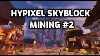 Hypixel Skyblock... Grind to Mining 60 !! #2