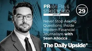 Never Stop Asking Questions: Inside Modern Financial Journalism with Sean Allocca (Ep. 29)