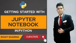 Getting started with jupyter notebook in python || jupyter notebook crash course || by Rohit Sharma