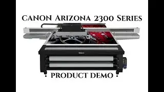 The Canon Arizona 2300 Series - Full Product Demo
