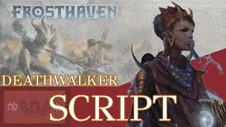 Frosthaven: Deathwalker LvL 3 Script