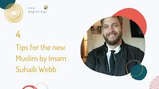 4 Tips for the new Muslim by Imam Suhaib Webb