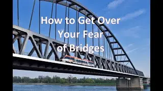 How to Get Over Your Fear of Driving Across Bridges