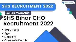 SHS BIHAR CHO RECRUITMENT 2022 | LATEST GOVT JOB VACANCY 2022 | 4050 Posts | Complete Details
