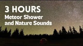 3 Hours of Meteor Showers & Nature Sounds | Relaxing White Noise for Sleep, Study, and Stress Relief