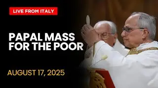 Papal Mass for the Poor | From the Sanctuary of Santa Maria della Rotonda | LIVE from Italy