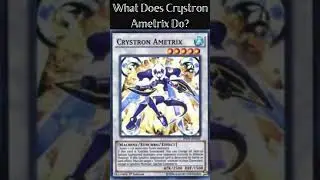 What Does Crystron Ametrix Do? (Yugioh Cards Explained for Easy Deck Building)