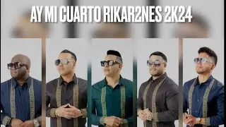 AY MI CUARTO - RIKAR2NES 2k24 AUDIO OFICIAL