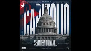 Yossell_Seventeen & Onlyank_- Capitolio (Video Oficial)