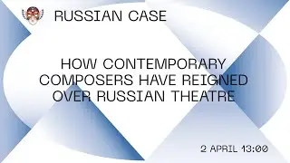 How contemporary composers have reigned over Russian theatre