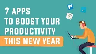 7 Apps To Boost Your Productivity this New Year