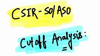 CSIR SO/ASO  CUTOFF Analysis | CSIR CASE Cutoff @iaspcssimplified