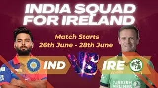 India T20 Squad vs Ireland | India Tour Of Ireland | IND vs IRE 2022 Squad