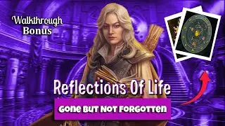 🔥  Reflections Of Life: Gone But Not Forgotten - Full Walkthrough Bonus