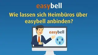 easybell Webinar: Wie kann ich mein Heimb&uuml;ro mit easybell anbinden?