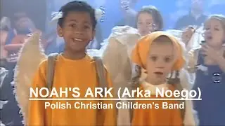 NOAH'S ARK, Polish Christian Children's Band - tunes for difficult times of COVID-19 spread
