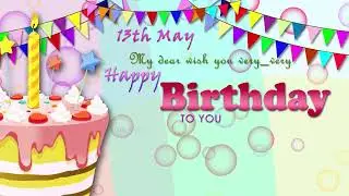 13 May Birthday Wishes Video