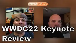 WWDC 2022 Keynote Review Compile Swift with Leo G. Dion