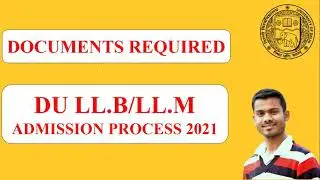 DOCUMENTS REQUIRED || DU LLB / LLM ADMISSIONS 2021 || COUNSELING PROCESS